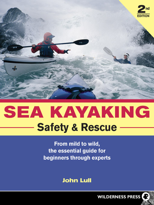 Title details for Sea Kayaking Safety and Rescue by John Lull - Available